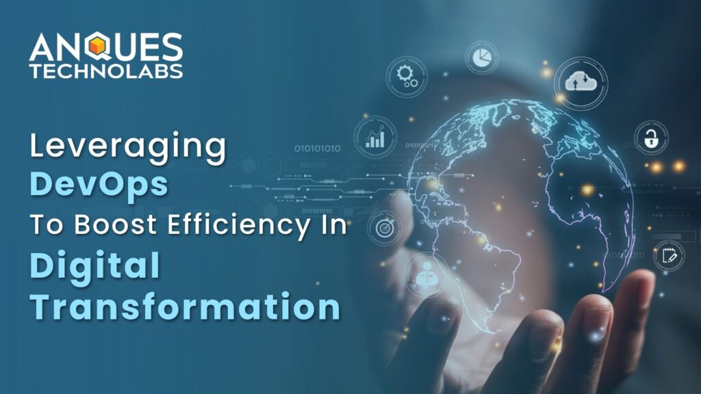 Leveraging DevOps to Boost Efficiency in Digital Transformation