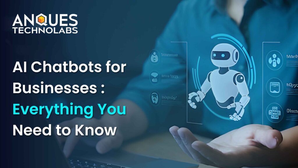 AI Chatbots for Businesses: Everything You Need to Know